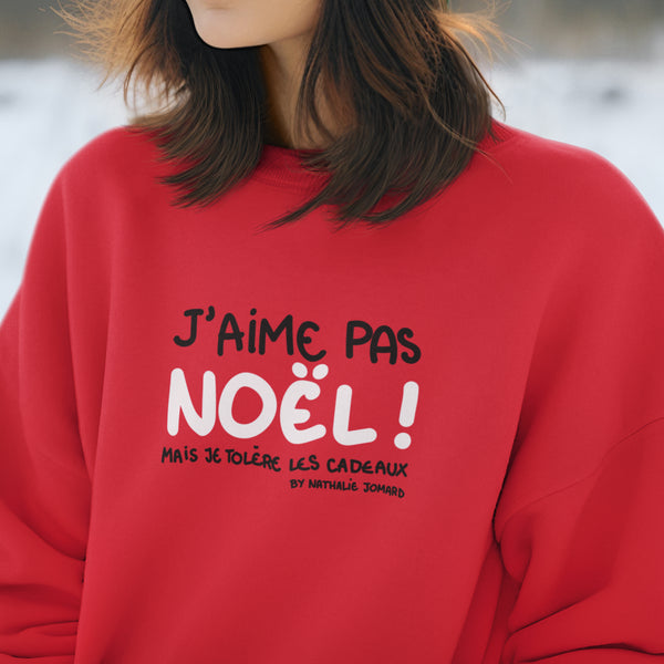 J'aime pas Noël mais je tolère les cadeaux by Nathalie Jomard - Sweat écologique unisexe