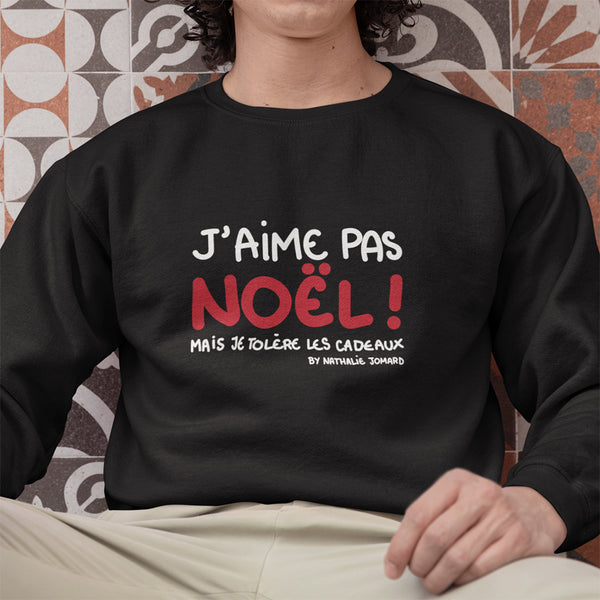 J'aime pas Noël mais je tolère les cadeaux by Nathalie Jomard - Sweat écologique unisexe
