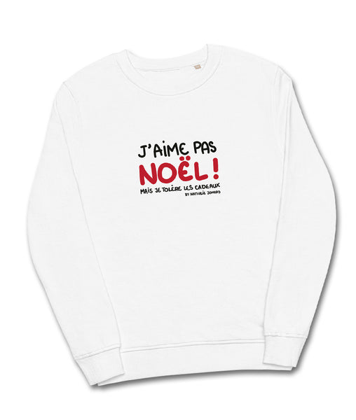J'aime pas Noël mais je tolère les cadeaux by Nathalie Jomard - Sweat écologique unisexe