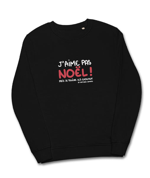 J'aime pas Noël mais je tolère les cadeaux by Nathalie Jomard - Sweat écologique unisexe