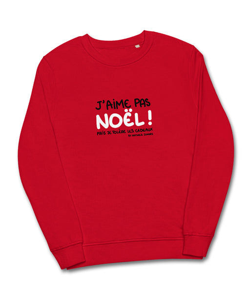 J'aime pas Noël mais je tolère les cadeaux by Nathalie Jomard - Sweat écologique unisexe