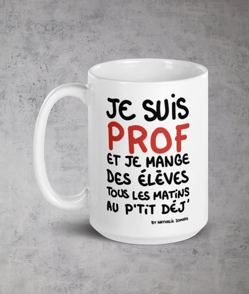 Je suis prof by Nathalie Jomard - Mug