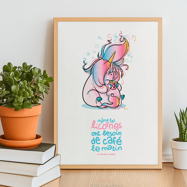 Poster Même les licornes ont besoin de café le matin - By Nathalie Jomard