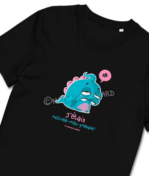 J'étais motivée-mais-presque Féminin, by Nathalie Jomard - T-shirt unisexe en coton biologique