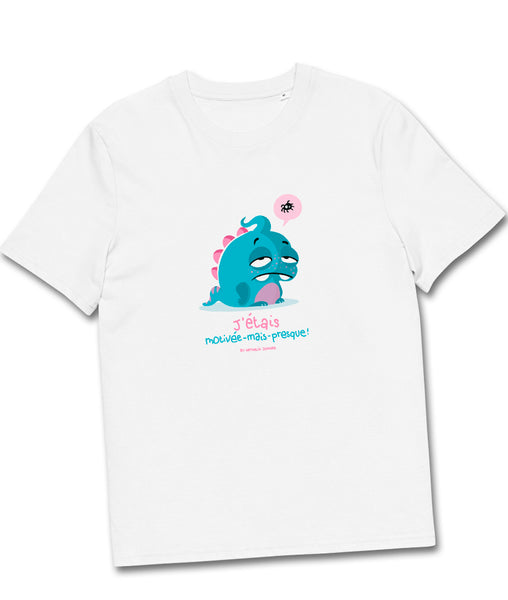 J'étais motivée-mais-presque Féminin, by Nathalie Jomard - T-shirt unisexe en coton biologique