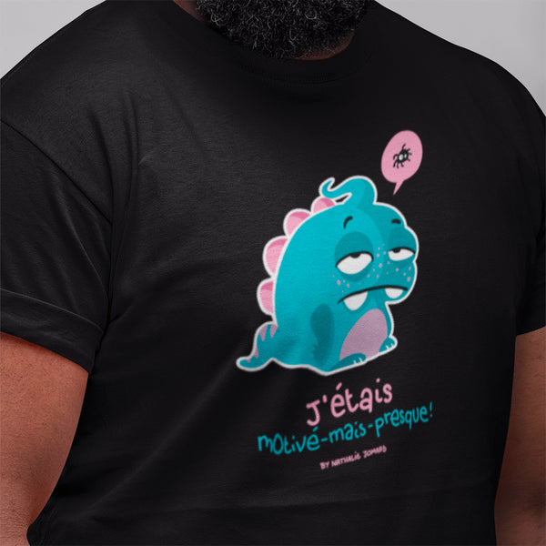 J'étais motivé-mais-presque Masculin, by Nathalie Jomard - T-shirt unisexe en coton biologique