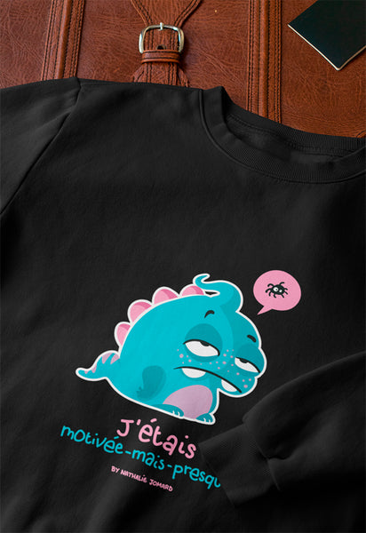 J'étais motivée-mais-presque Féminin, by Nathalie Jomard - Sweatshirt premium unisexe