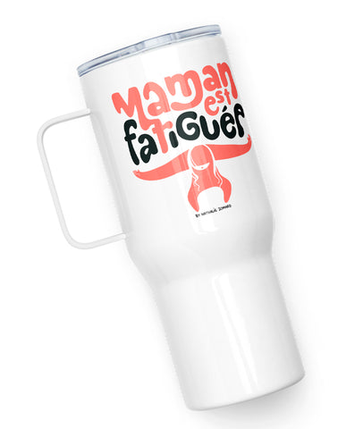 Maman est fatiguée, by Nathalie Jomard - Mug nomade avec anse