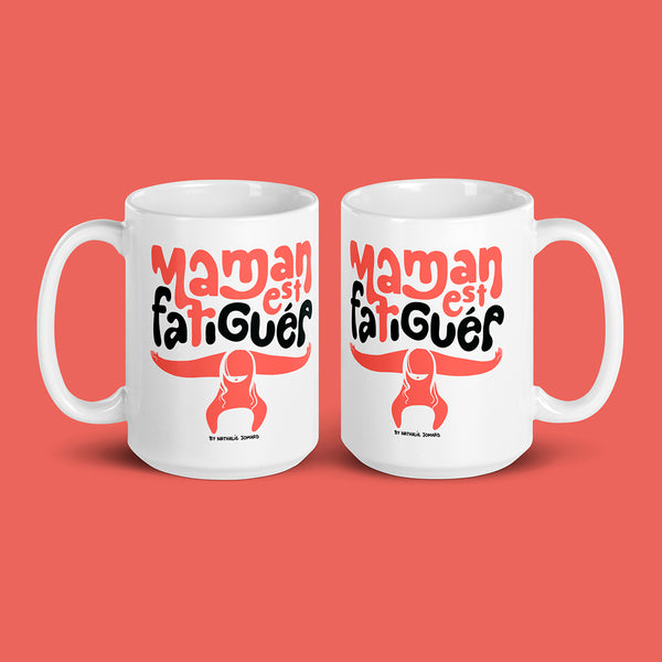 Maman est fatiguée, by Nathalie Jomard - Mug Blanc Brillant