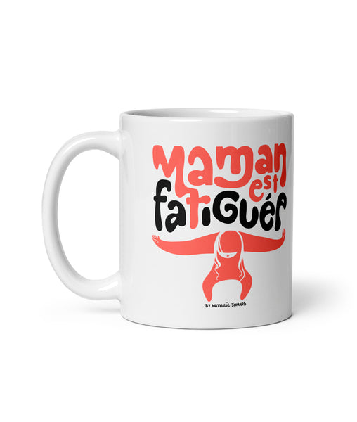 Maman est fatiguée, by Nathalie Jomard - Mug Blanc Brillant