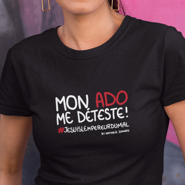 Mon ado me déteste - #jesuislempereurdumal by Nathalie Jomard - T-shirt moulant écologique femme