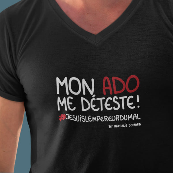 Mon ado me déteste - #jesuislempereurdumal by Nathalie Jomard - T-shirt Unisexe à Col V