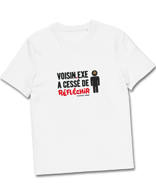 Voisin.exe a cessé de réfléchir, by Nathalie Jomard - T-shirt unisexe en coton biologique