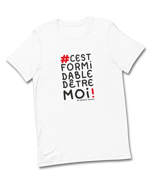 #cestformidabledetremoi by Nathalie Jomard - T-shirt premium unisexe à col rond