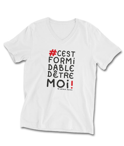 #cestformidabledêtremoi by Nathalie Jomard - T-shirt Unisexe à Col V