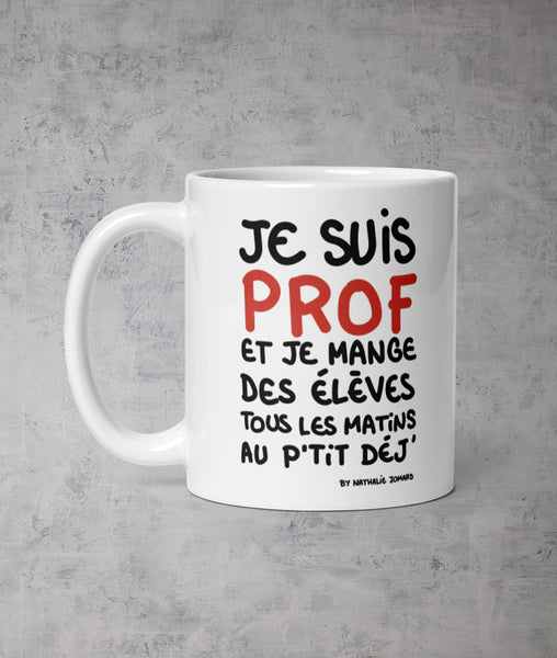 Je suis prof by Nathalie Jomard - Mug