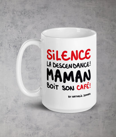 Silence la descendance Maman boit son café by Nathalie Jomard - Mug Blanc Brillant